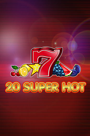 Демо игра 20 Super Hot играть онлайн | Grand Casino бесплатно