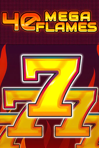 Демо игра 40 Mega Flames играть онлайн | Grand Casino бесплатно