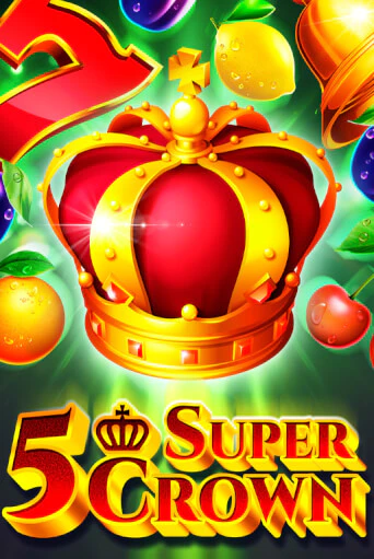 Демо игра 5 Super Crown играть онлайн | Grand Casino бесплатно