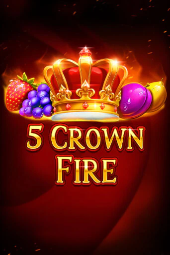 Демо игра 5 Crown Fire играть онлайн | Grand Casino бесплатно