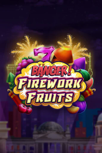 Демо игра Banger! Firework Fruits играть онлайн | Grand Casino бесплатно