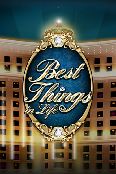 Демо игра Best Things in life играть онлайн | Grand Casino бесплатно