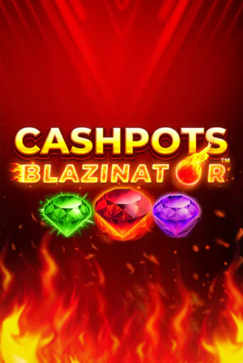 Демо игра Cashpots Blazinator играть онлайн | Grand Casino бесплатно
