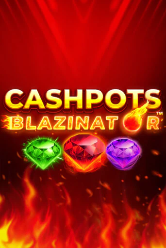 Демо игра Cashpots Blazinator играть онлайн | Grand Casino бесплатно