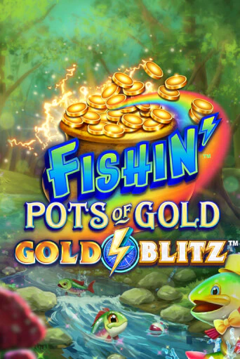 Демо игра Fishin' Pots of Gold™: Gold Blitz™ играть онлайн | Grand Casino бесплатно
