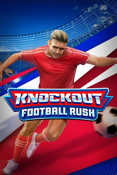 Демо игра Knockout Football Rush играть онлайн | Grand Casino бесплатно