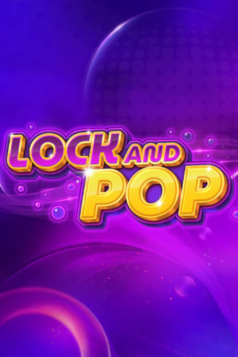 Демо игра Lock and Pop играть онлайн | Grand Casino бесплатно