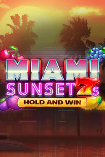 Демо игра Miami Sunset 7s Hold and Win играть онлайн | Grand Casino бесплатно