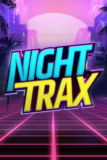 Демо игра Night Trax играть онлайн | Grand Casino бесплатно