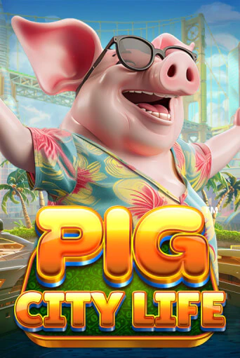 Демо игра Pig City Life™ играть онлайн | Grand Casino бесплатно