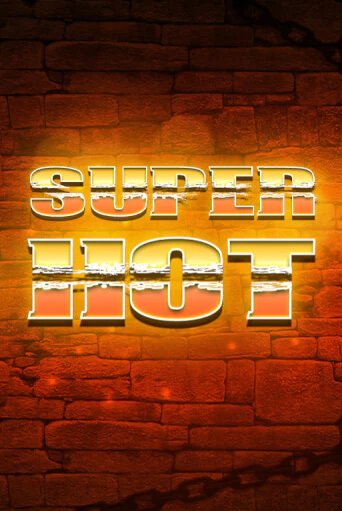 Демо игра Super Hot играть онлайн | Grand Casino бесплатно