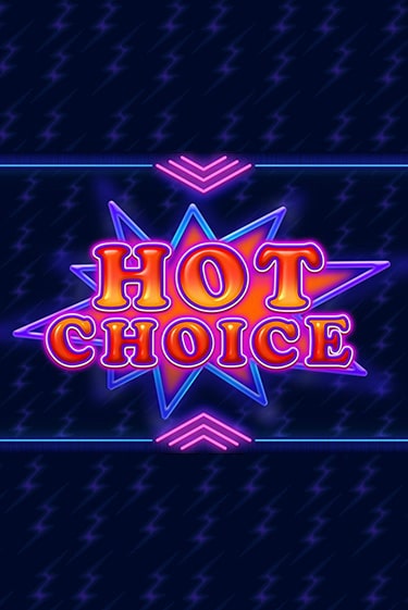 Демо игра Hot Choice играть онлайн | Grand Casino бесплатно
